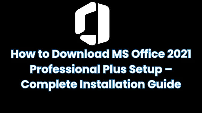 Download and install MS Office 2021 Professional Plus with a genuine product key from BuyAntivirusKey.in for seamless activation and setup
